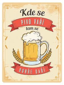 Plechová cedule: Kde se pivo vaří, tam se dobře daří - 30x40 cm