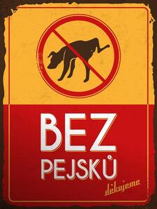 Plechová cedule - Bez pejsků, děkujeme