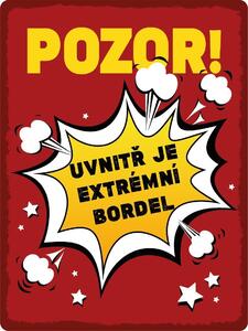 Plechová cedule: Pozor, uvnitř je bordel - 30x40 cm