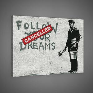 Obraz na plátně: Follow Your Cancelled Dreams (graffiti) - 75x100 cm