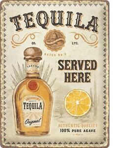 Plechová cedule: Tequila Served Here - 30x40 cm