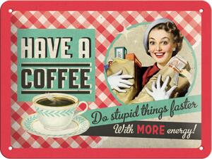 Plechová cedule – Have A Coffee