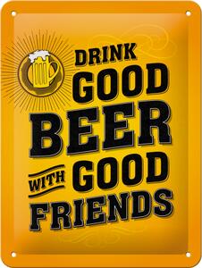 Plechová cedule - Drink Good Beer with Good Friends
