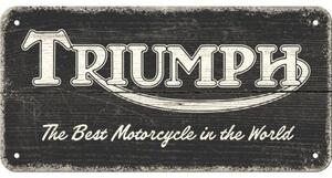 Závěsná cedule: Triumph (The Best Motorcycle in the World) - 20x10 cm