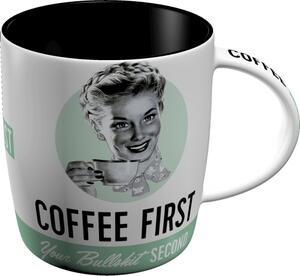 Hrnek - Coffee First, Bullshit Second