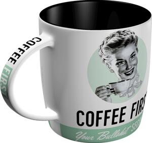 Hrnek - Coffee First, Bullshit Second