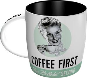 Hrnek - Coffee First, Bullshit Second