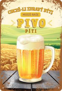 Plechová cedule: Musíš naše pivo píti - 20x30 cm