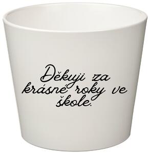 DĚKUJI ZA KRÁSNÉ ROKY VE ŠKOLE! - malý květináč