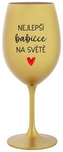 NEJLEPŠÍ BABIČKA NA SVĚTĚ - zlatá sklenice na víno 350 ml