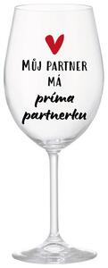 MŮJ PARTNER MÁ PRIMA PARTNERKU - čirá sklenička na víno s potiskem 350 ml