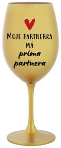 MOJE PARTNERKA MÁ PRÍMA PARTNERA - zlatá vtipná sklenice na víno 350 ml