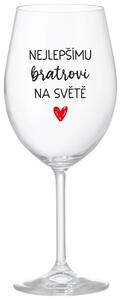 NEJLEPŠÍMU BRATROVI NA SVĚTĚ - čirá vtipná sklenice na víno 350 ml