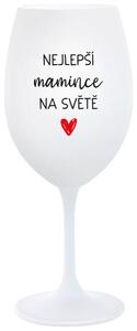 NEJLEPŠÍ MAMINCE NA SVĚTĚ - bílá sklenice na víno 350 ml