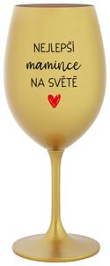 NEJLEPŠÍ MAMINCE NA SVĚTĚ - zlatá sklenice na víno 350 ml