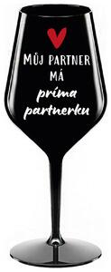 MŮJ PARTNER MÁ PRIMA PARTNERKU - černá nerozbitná sklenička na víno 470 ml