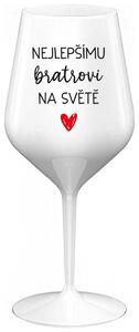NEJLEPŠÍMU BRATROVI NA SVĚTĚ - bílá nerozbitná sklenička na víno 470 ml