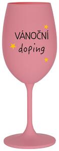 VÁNOČNÍ DOPING - růžová sklenička na víno s nápisem 350 ml