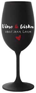 VÍNO A LÁSKA: OBOJÍ ZRAJE ČASEM - černá originální sklenice na víno 350 ml