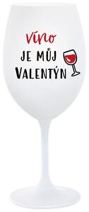 VÍNO JE MŮJ VALENTÝN - bílá vtipná sklenička na víno 350 ml