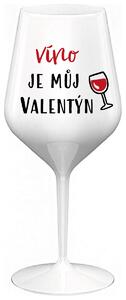 VÍNO JE MŮJ VALENTÝN - bílá nerozbitná sklenička na víno 470 ml