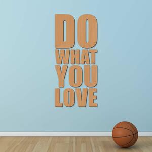 DUBLEZ | Dřevěná 3D nálepka na zeď - DO WHAT YOU LOVE