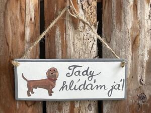 Cedulka pro pejskaře menší "Tady hlídám já"