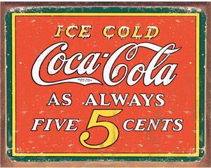 Plechová cedule Coca Cola - Always 5 cents 32 cm x 40 cm
