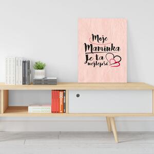 Sablio Dárková cedulka Moje maminka je ta nejlepší: 30x40 cm
