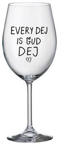EVERY DEJ IS GUD DEJ - čirá sklenička na víno 350 ml
