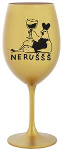 NERUŠŠŠ - zlatá sklenička na víno 350 ml