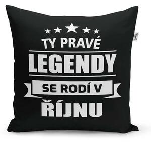 Sablio Polštář Ty pravé legendy se rodí v říjnu: 40x40 cm