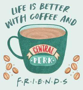 Umělecký tisk Friends - Life is better with coffee