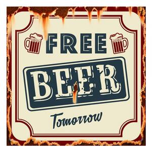 Nástěnná kovová cedule Free Beer Tomorrow – 30x1x30 cm