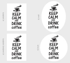 Keep calm and drink coffee výška 45 cm