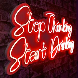 ASIR Nástěnná LED dekorace STOP THINKING START DRINKING červený nápis