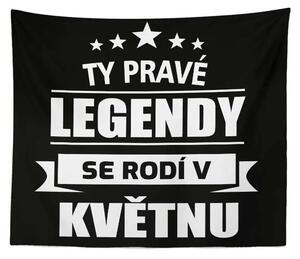 Sablio Deka Ty pravé legendy se rodí v květnu: 150x120 cm