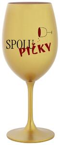 SPOLUPIČKY - zlatá sklenička na víno 350 ml
