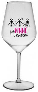 POVINNÉ CVIČENÍ - čirá nerozbitná sklenička na víno 470 ml