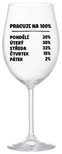 PRACUJI NA 100% - čirá sklenice na víno s textem 350 ml