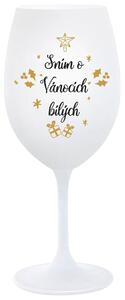 SNÍM O VÁNOCÍCH BÍLÝCH - bílá sklenička na víno s nápisem 350 ml