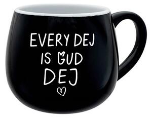 EVERY DEJ IS GUD DEJ - černý keramický hrníček 300 ml