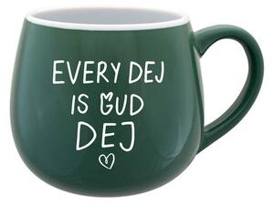 EVERY DEJ IS GUD DEJ - zelený keramický hrníček 300 ml