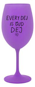 EVERY DEJ IS GUD DEJ - fialová sklenice na víno 350 ml