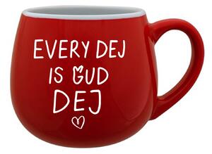 EVERY DEJ IS GUD DEJ - červený keramický hrníček 300 ml