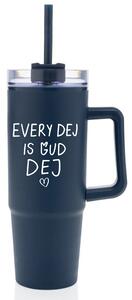 EVERY DEJ IS GUD DEJ - tmavě modrý cestovní hrnek s průhledným víčkem 900 ml