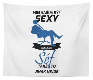 Sablio Deka Nesnáším být sexy, ale jsem šéf: 150x120 cm
