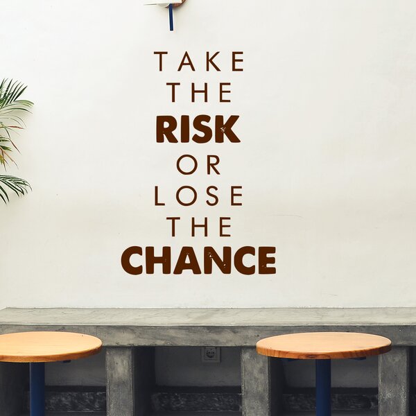 Živá Zeď Samolepka Take the risk or lose the chance Barva: černá