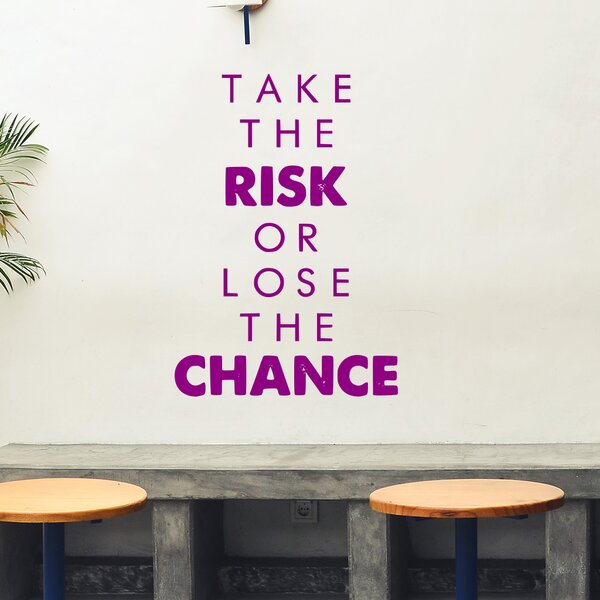 Živá Zeď Samolepka Take the risk or lose the chance Barva: černá