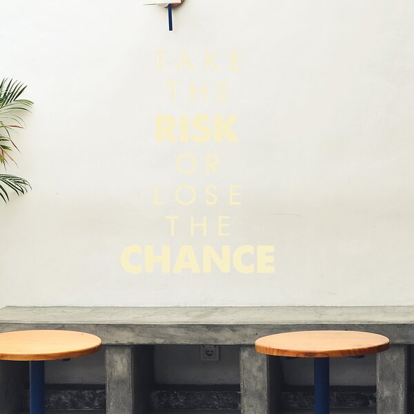 Živá Zeď Samolepka Take the risk or lose the chance Barva: černá